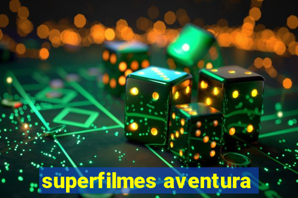 superfilmes aventura